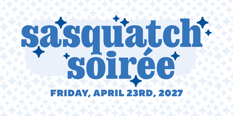 Join us at the first ever Sasquatch Soiree, a celebration of our students, April 22, 2022 5:30 p.m.